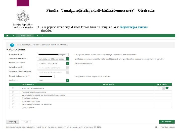 Piemērs: “Izmaiņu reģistrācija (individuālais komersants)” – Otrais solis Ø Pakalpojuma satura aizpildīšanas formas lauki
