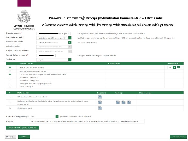 Piemērs: “Izmaiņu reģistrācija (individuālais komersants)” – Otrais solis Ø Jāatzīmē viens vairāki izmaiņu veidi.