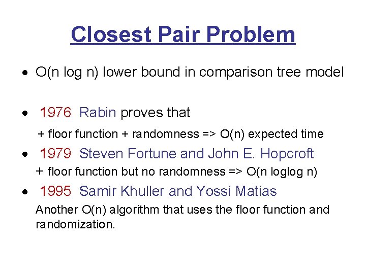 Closest Pair Problem O(n log n) lower bound in comparison tree model 1976 Rabin