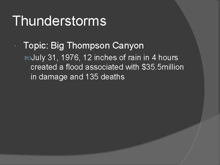 Thunderstorms Topic: Big Thompson Canyon July 31, 1976, 12 inches of rain in 4