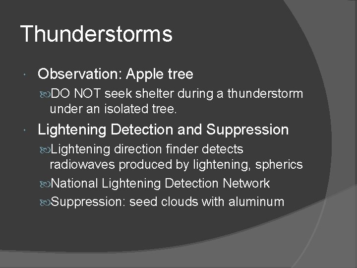 Thunderstorms Observation: Apple tree DO NOT seek shelter during a thunderstorm under an isolated