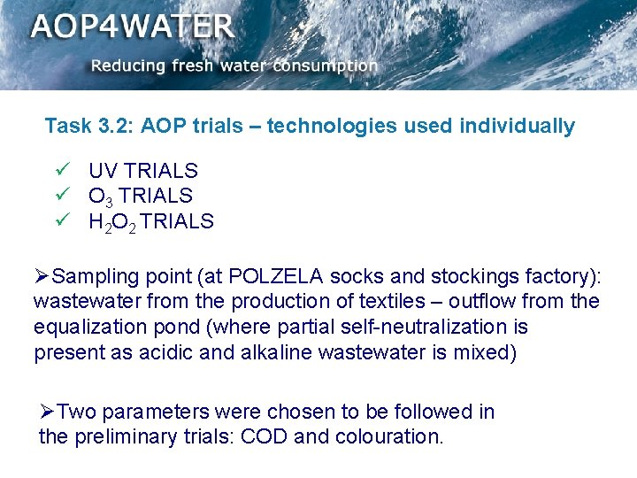Task 3. 2: AOP trials – technologies used individually ü UV TRIALS ü O
