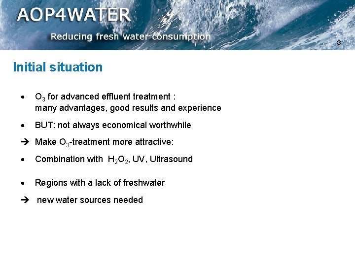 3 Initial situation · O 3 for advanced effluent treatment : many advantages, good