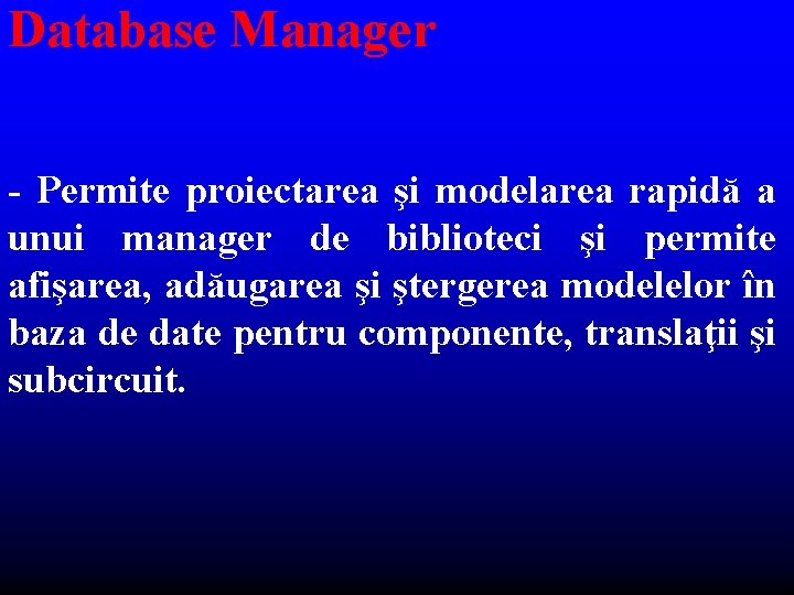 Database Manager - Permite proiectarea şi modelarea rapidă a unui manager de biblioteci şi