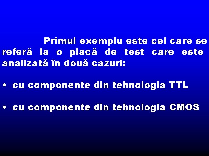 Primul exemplu este cel care se referă la o placă de test care este