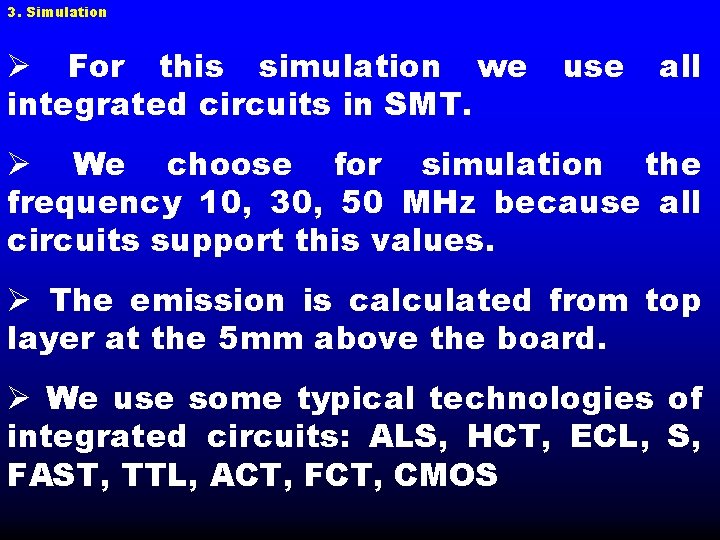 3. Simulation Ø For this simulation we integrated circuits in SMT. use all Ø