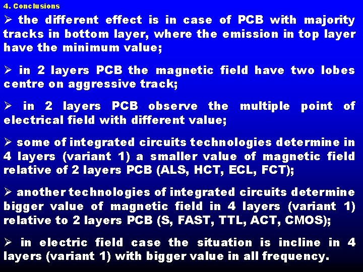 4. Conclusions Ø the different effect is in case of PCB with majority tracks