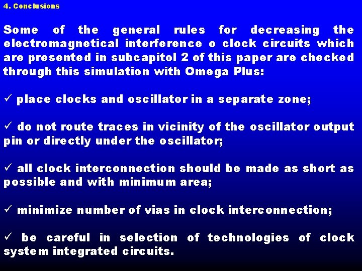 4. Conclusions Some of the general rules for decreasing the electromagnetical interference o clock