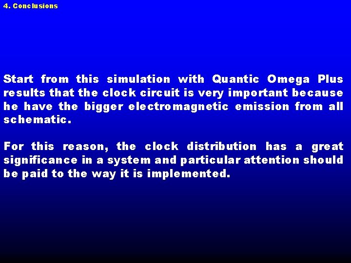 4. Conclusions Start from this simulation with Quantic Omega Plus results that the clock