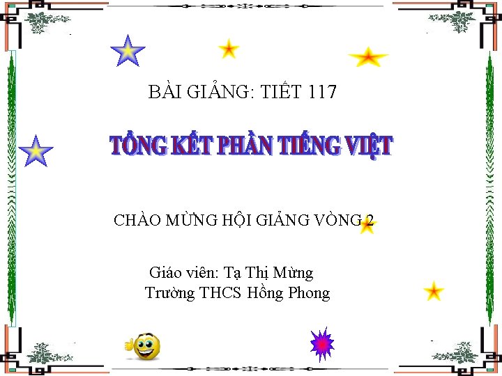 BÀI GIẢNG: TIẾT 117 CHÀO MỪNG HỘI GIẢNG VÒNG 2 Giáo viên: Tạ Thị