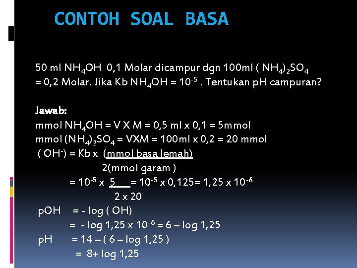 CONTOH SOAL BASA 50 ml NH 4 OH 0, 1 Molar dicampur dgn 100