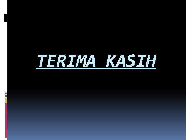 TERIMA KASIH 