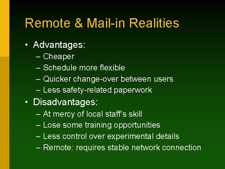 Remote & Mail-in Realities • Advantages: – Cheaper – Schedule more flexible – Quicker