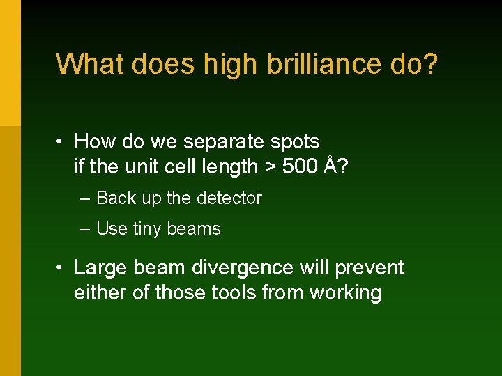 What does high brilliance do? • How do we separate spots if the unit