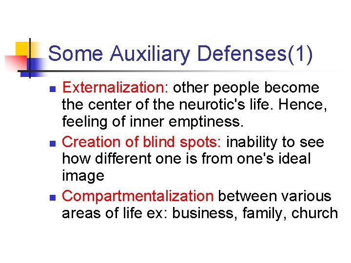 Some Auxiliary Defenses(1) n n n Externalization: other people become the center of the