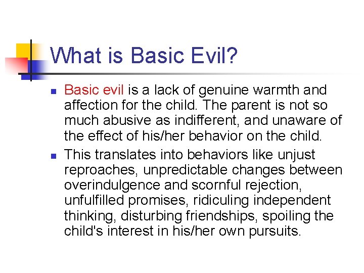 What is Basic Evil? n n Basic evil is a lack of genuine warmth