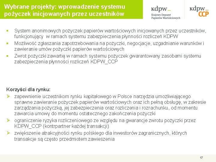 Wybrane projekty: wprowadzenie systemu pożyczek inicjowanych przez uczestników § § § System anonimowych pożyczek