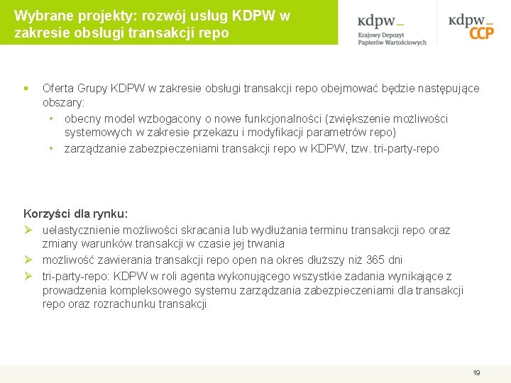 Wybrane projekty: rozwój usług KDPW w zakresie obsługi transakcji repo § Oferta Grupy KDPW