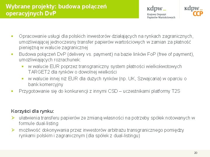 Wybrane projekty: budowa połączeń operacyjnych Dv. P § § § Opracowanie usługi dla polskich