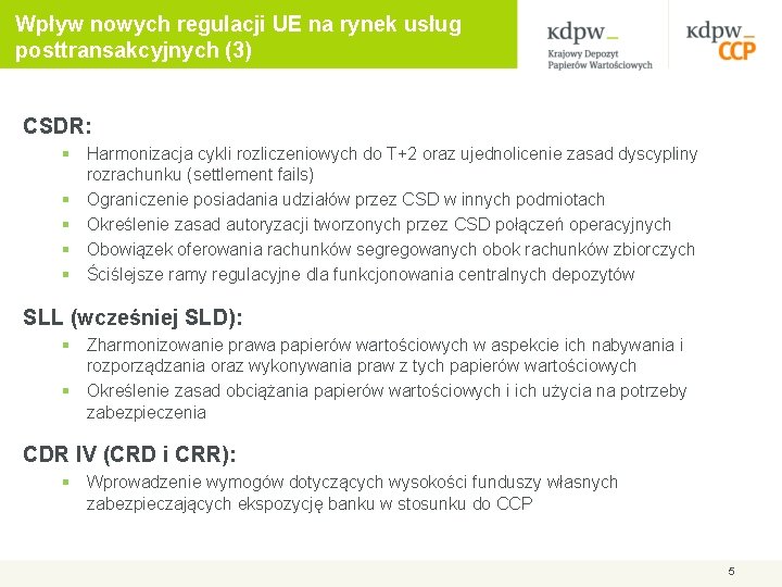 Wpływ nowych regulacji UE na rynek usług posttransakcyjnych (3) CSDR: § Harmonizacja cykli rozliczeniowych