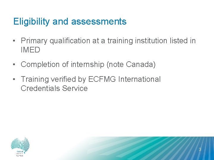 Eligibility and assessments • Primary qualification at a training institution listed in IMED •