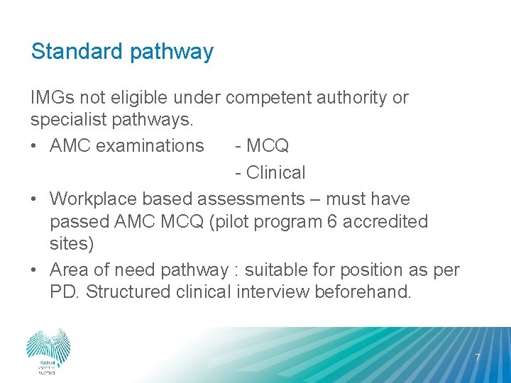 Standard pathway IMGs not eligible under competent authority or specialist pathways. • AMC examinations