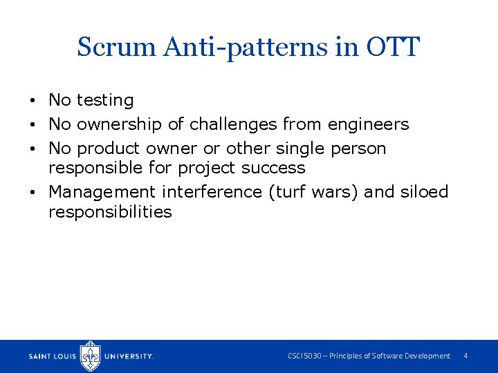 Scrum Anti-patterns in OTT • No testing • No ownership of challenges from engineers