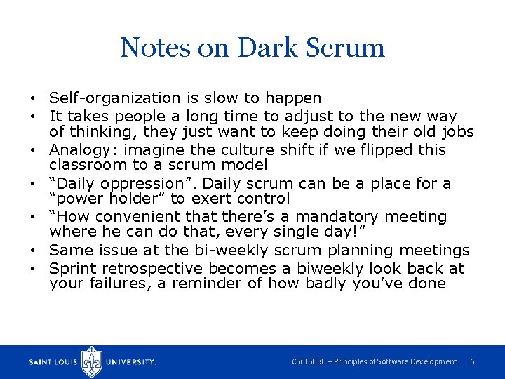 Notes on Dark Scrum • Self-organization is slow to happen • It takes people