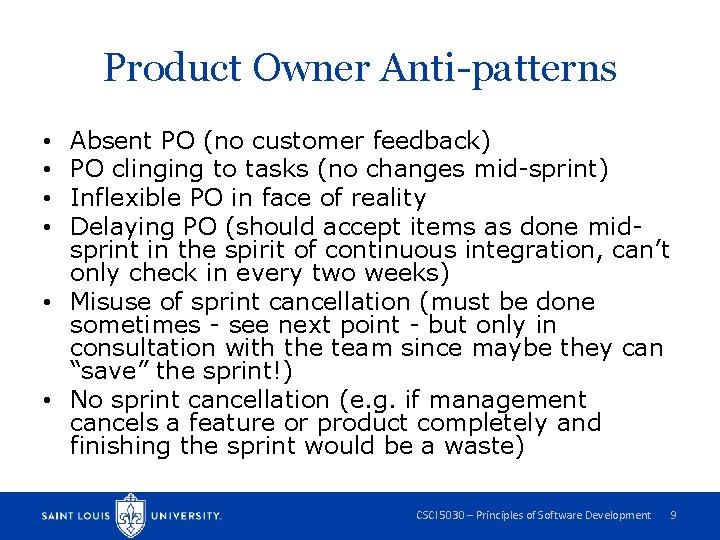Product Owner Anti-patterns Absent PO (no customer feedback) PO clinging to tasks (no changes
