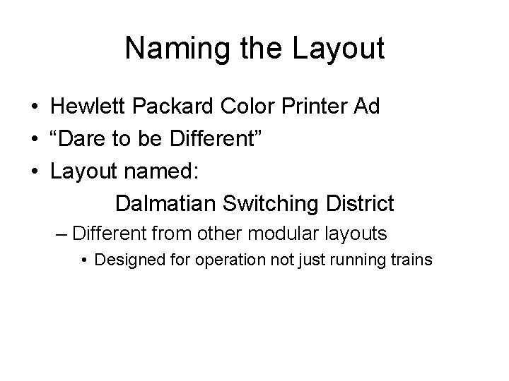 Naming the Layout • Hewlett Packard Color Printer Ad • “Dare to be Different”