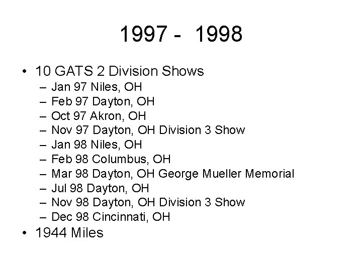 1997 - 1998 • 10 GATS 2 Division Shows – – – – –