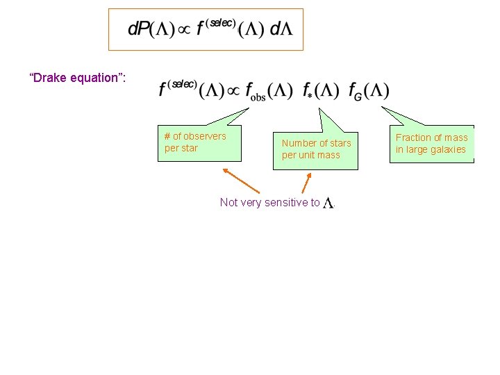 “Drake equation”: # of observers per star Number of stars per unit mass Not