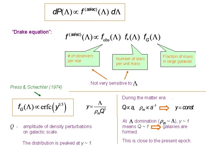 “Drake equation”: # of observers per star Press & Schechter (1974) Number of stars