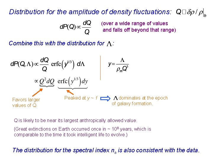 Distribution for the amplitude of density fluctuations: (over a wide range of values and