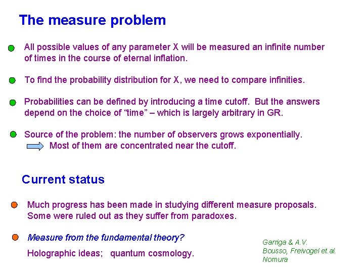 The measure problem All possible values of any parameter X will be measured an