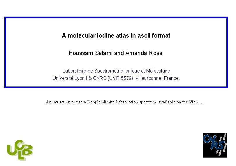 A molecular iodine atlas in ascii format Houssam Salami and Amanda Ross Laboratoire de