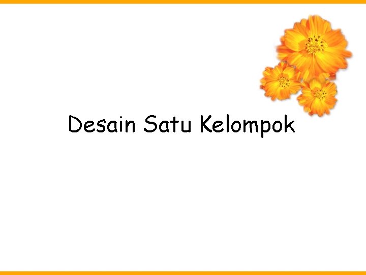 Desain Satu Kelompok 