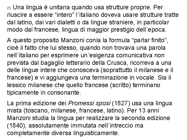 Una lingua è unitaria quando usa strutture proprie. Per riuscire a essere “intero” l´italiano