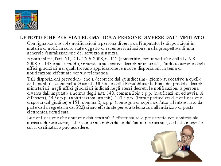 LE NOTIFICHE PER VIA TELEMATICA A PERSONE DIVERSE DAL’IMPUTATO Con riguardo alle sole notificazioni