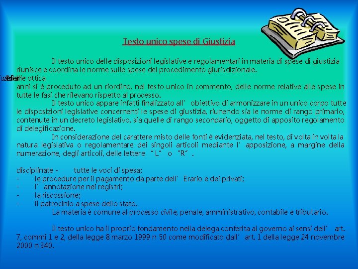 Testo unico spese di Giustizia Il testo unico delle disposizioni legislative e regolamentari in