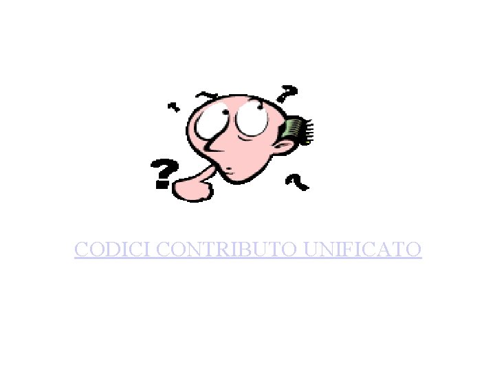 CODICI CONTRIBUTO UNIFICATO 