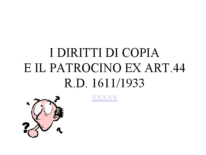 I DIRITTI DI COPIA E IL PATROCINO EX ART. 44 R. D. 1611/1933 xxxxx