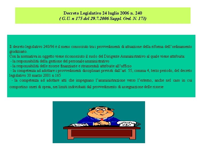 Decreto Legislativo 24 luglio 2006 n. 240 ( G. U. n 175 del 29.