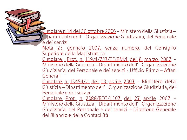 Circolare n 14 del 30 ottobre 2006 - Ministero della Giustizia – Dipartimento dell’Organizzazione