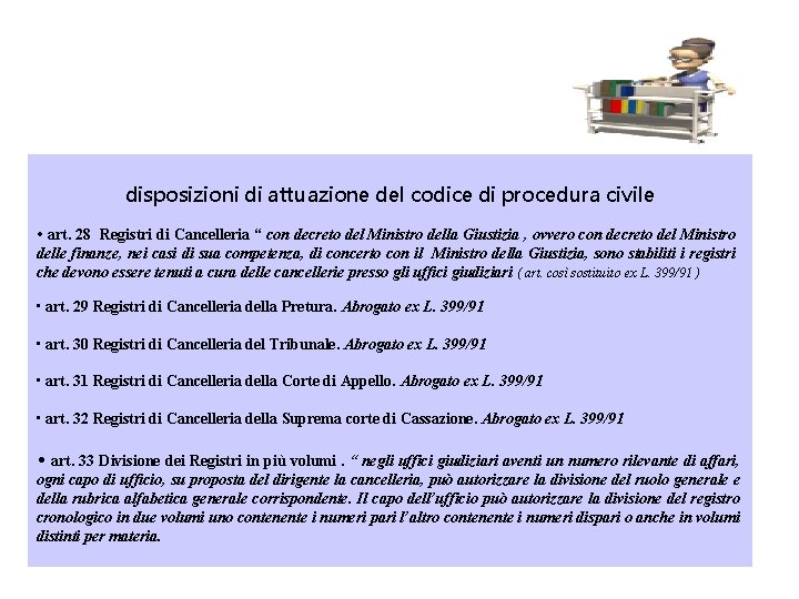 disposizioni di attuazione del codice di procedura civile • art. 28 Registri di Cancelleria