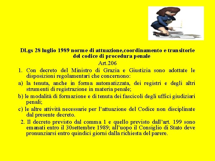 Dl. gs 28 luglio 1989 norme di attuazione, coordinamento e transitorie del codice di