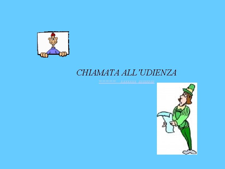 CHIAMATA ALL’UDIENZA ===== xxxxxxx zzzz 