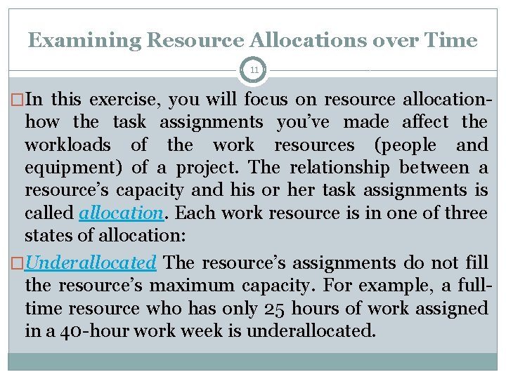 Examining Resource Allocations over Time 11 �In this exercise, you will focus on resource