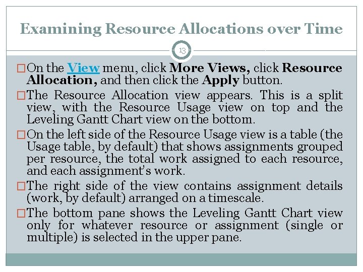 Examining Resource Allocations over Time 13 �On the View menu, click More Views, click