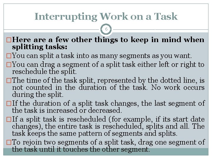 Interrupting Work on a Task 6 �Here a few other things to keep in